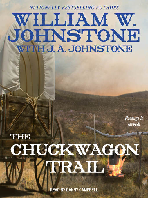 Title details for The Chuckwagon Trail by William W. Johnstone - Available